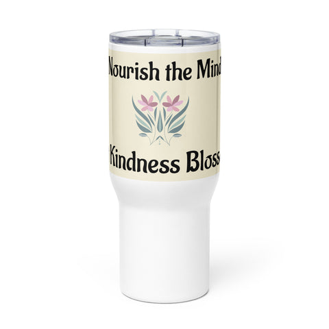 Nourish the Mind Let kindness Blossom Travel mug with a handle