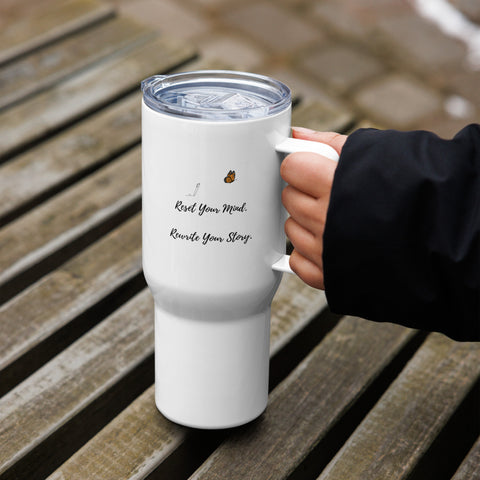 Reset your mind.. Rewrite your story Travel mug with a handle