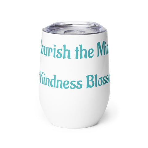Nourish the Mind - Let Kindness Blossom Wine tumbler