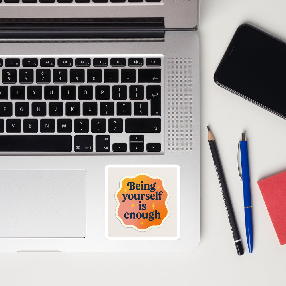 Being Yourself is Enough - Bubble-free stickers